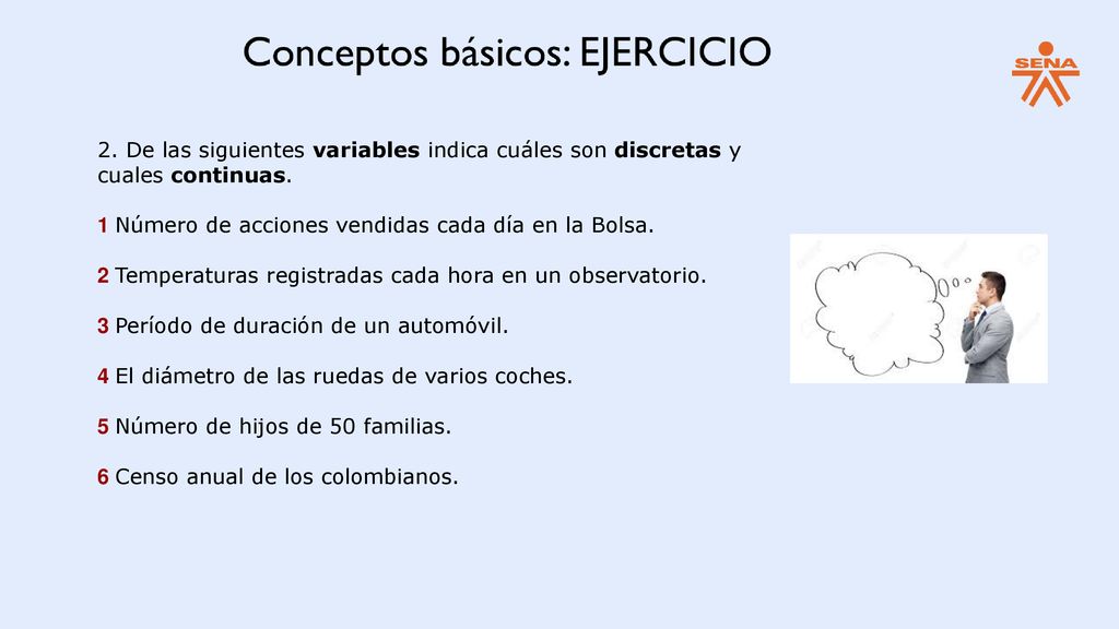 2. De las siguientes variables indica cuáles son discretas y cuales continuas.