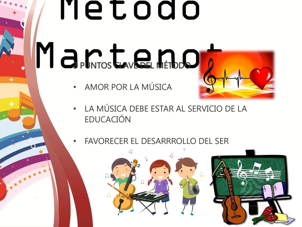 Método Martenot 3 PUNTOS CLAVE DEL MÉTODO AMOR POR LA MÚSICA