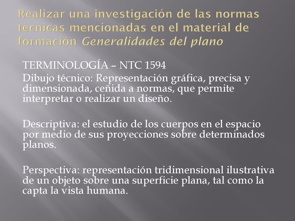 Realizar una investigación de las normas técnicas mencionadas en el material de formación Generalidades del plano