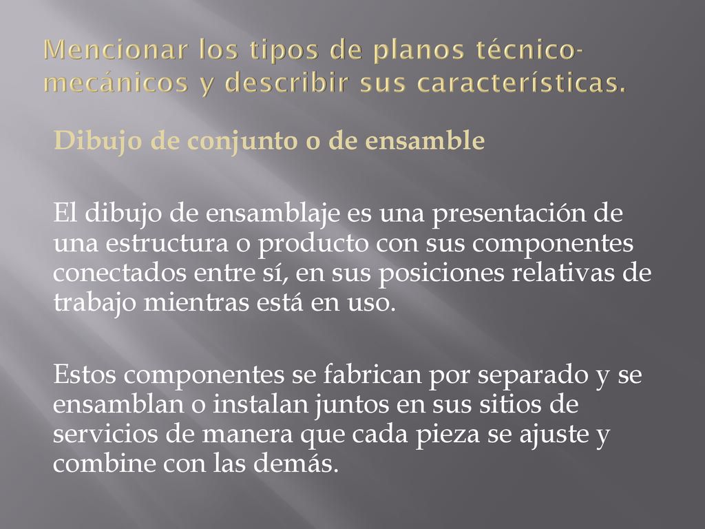 Mencionar los tipos de planos técnico-mecánicos y describir sus características.