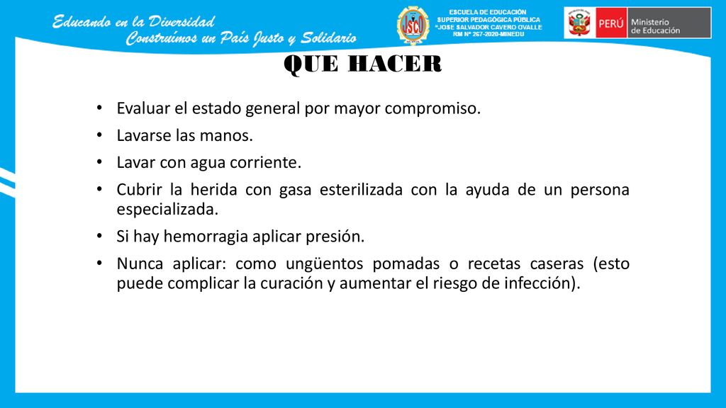 QUE HACER Evaluar el estado general por mayor compromiso.