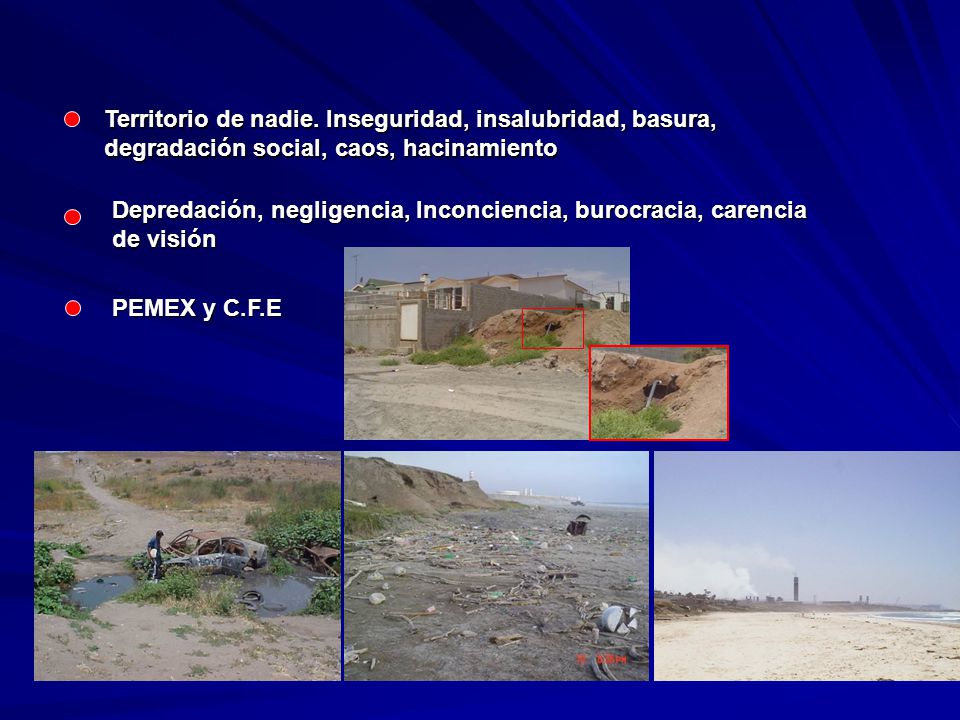 Territorio de nadie. Inseguridad, insalubridad, basura, degradación social, caos, hacinamiento