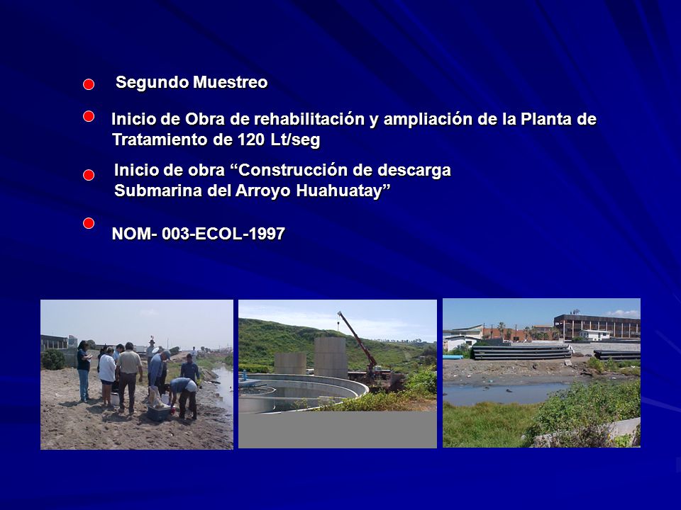 Segundo Muestreo Inicio de Obra de rehabilitación y ampliación de la Planta de Tratamiento de 120 Lt/seg.