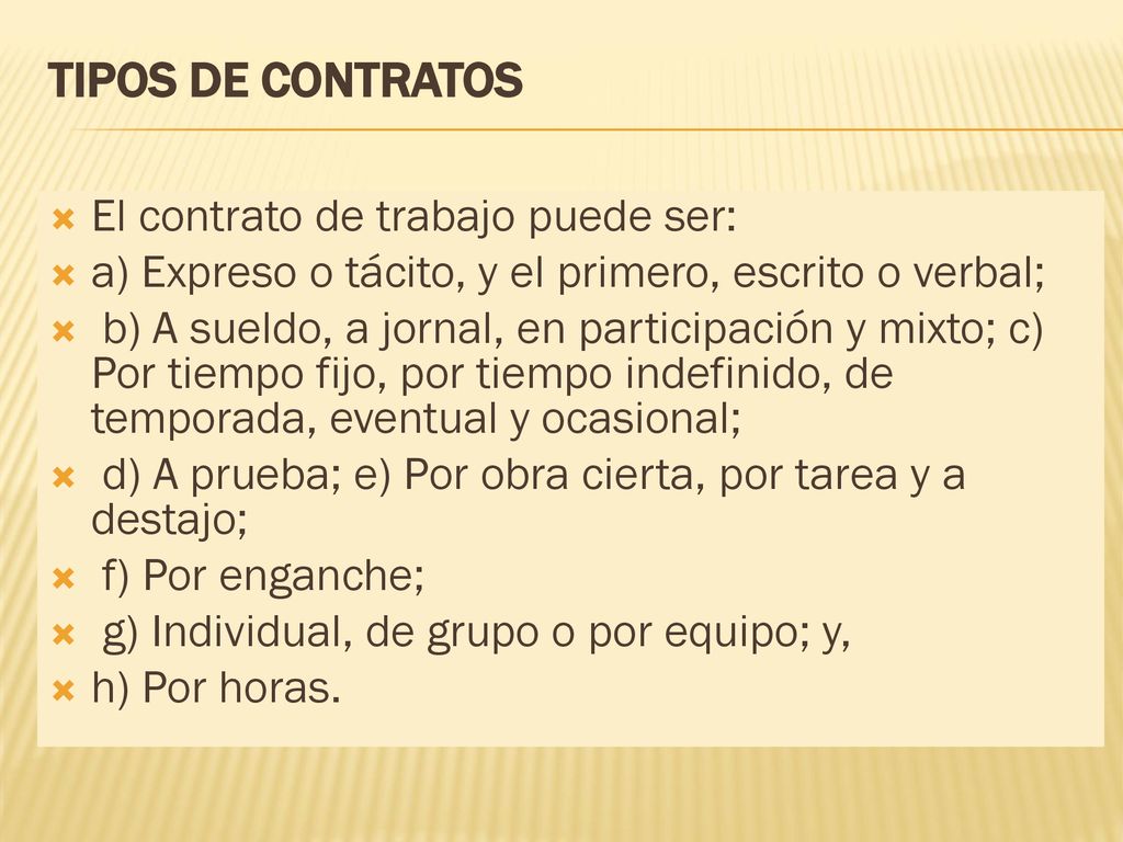 Tipos de contratos El contrato de trabajo puede ser: