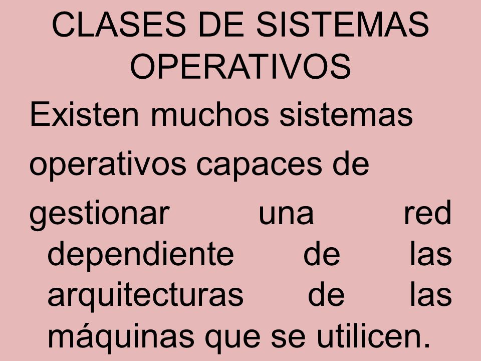 CLASES DE SISTEMAS OPERATIVOS