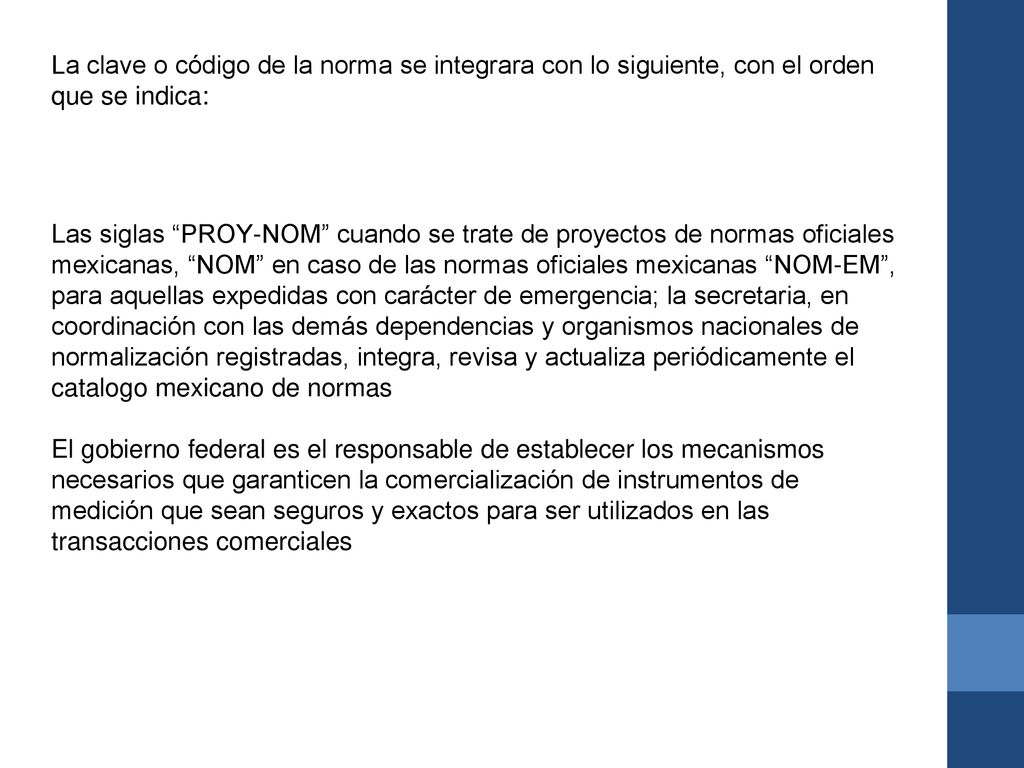 La clave o código de la norma se integrara con lo siguiente, con el orden que se indica: