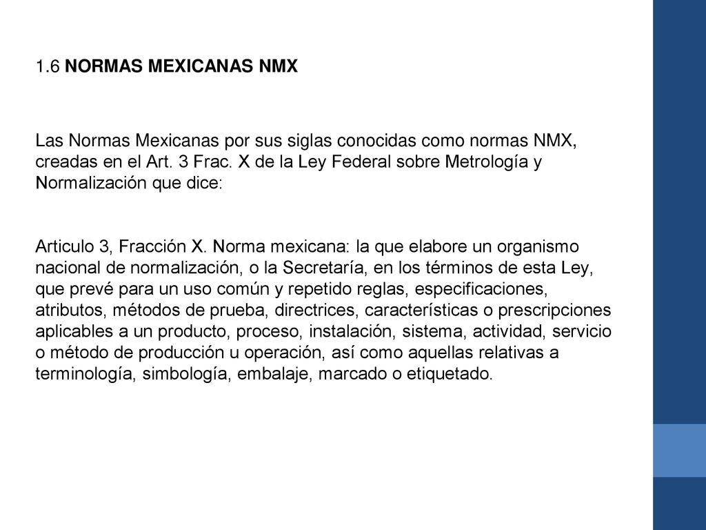 Las Normas Mexicanas por sus siglas conocidas como normas NMX,