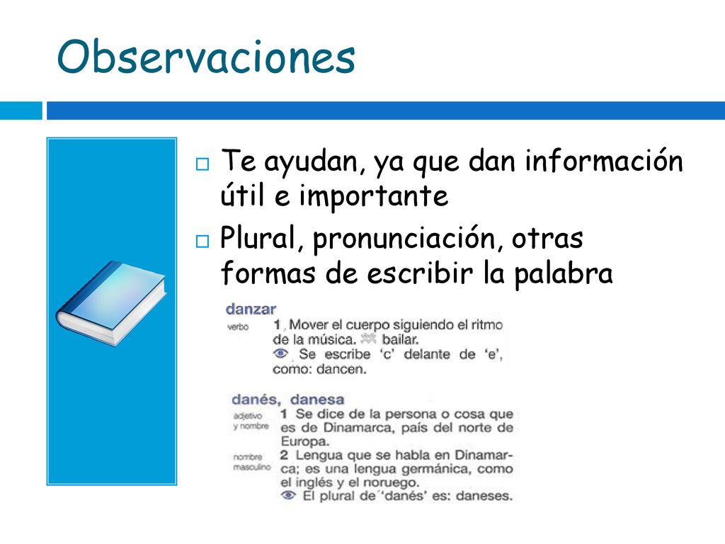 Observaciones Te ayudan, ya que dan información útil e importante