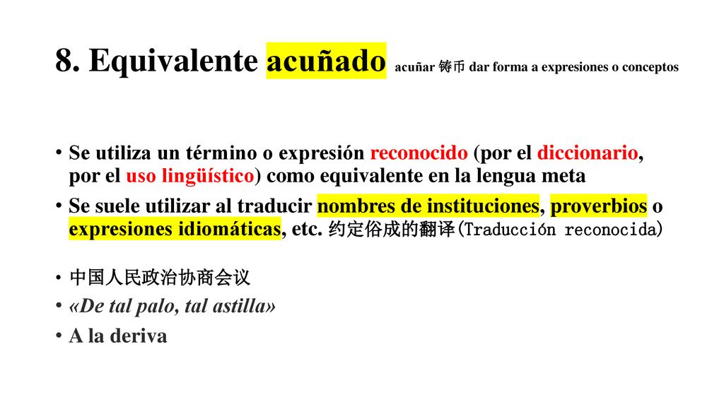 8. Equivalente acuñado acuñar 铸币 dar forma a expresiones o conceptos