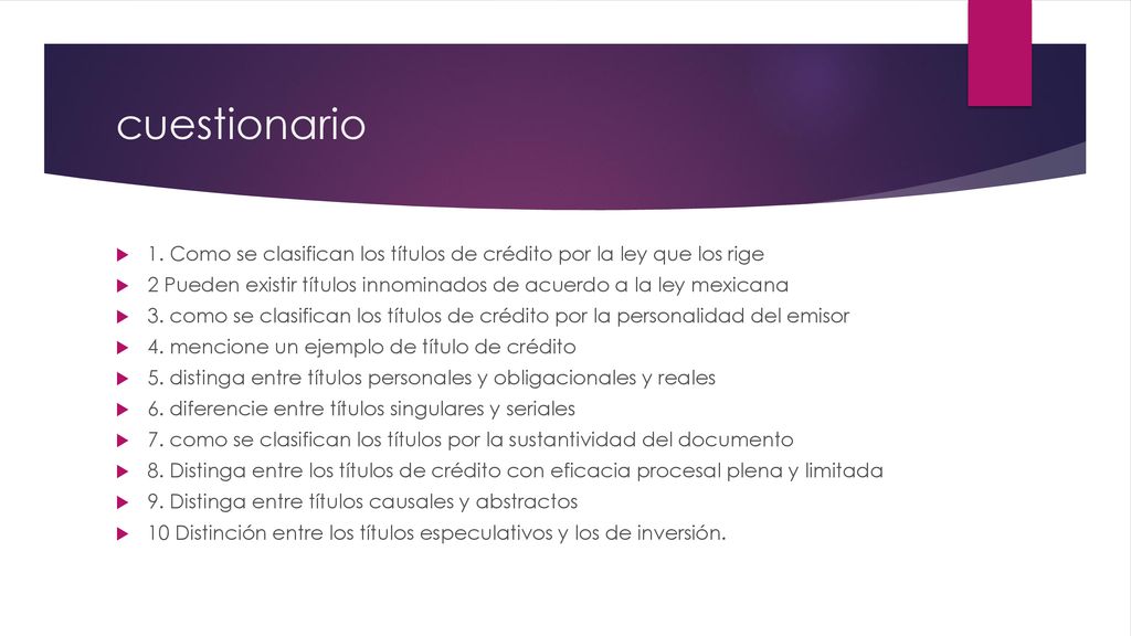 cuestionario 1. Como se clasifican los títulos de crédito por la ley que los rige. 2 Pueden existir títulos innominados de acuerdo a la ley mexicana.