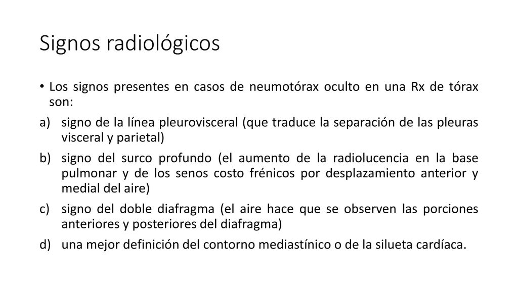 Signos radiológicos Los signos presentes en casos de neumotórax oculto en una Rx de tórax son: