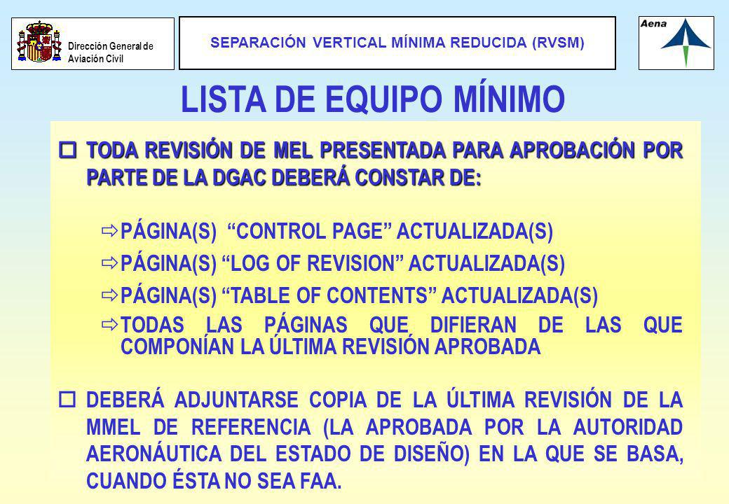 LISTA DE EQUIPO MÍNIMO TODA REVISIÓN DE MEL PRESENTADA PARA APROBACIÓN POR PARTE DE LA DGAC DEBERÁ CONSTAR DE: