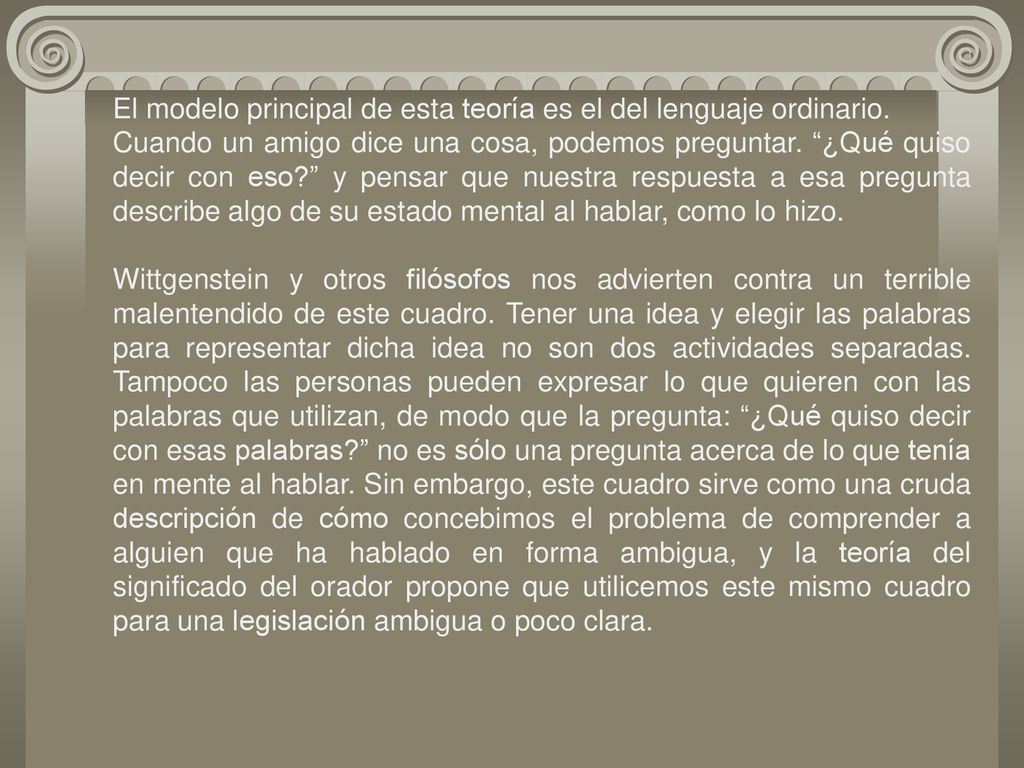 El modelo principal de esta teoría es el del lenguaje ordinario.