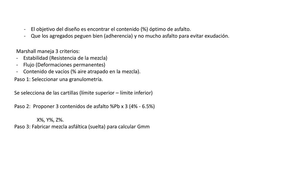 El objetivo del diseño es encontrar el contenido (%) óptimo de asfalto.
