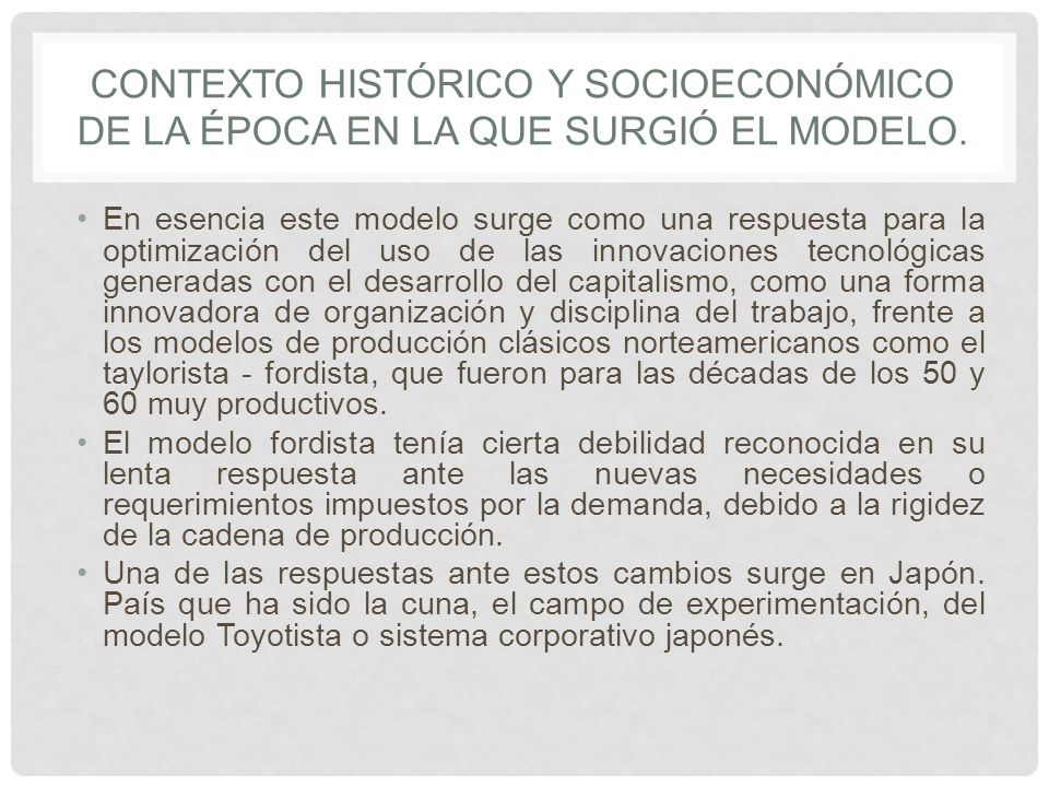 Contexto histórico y socioeconómico de la época en la que surgió el modelo.