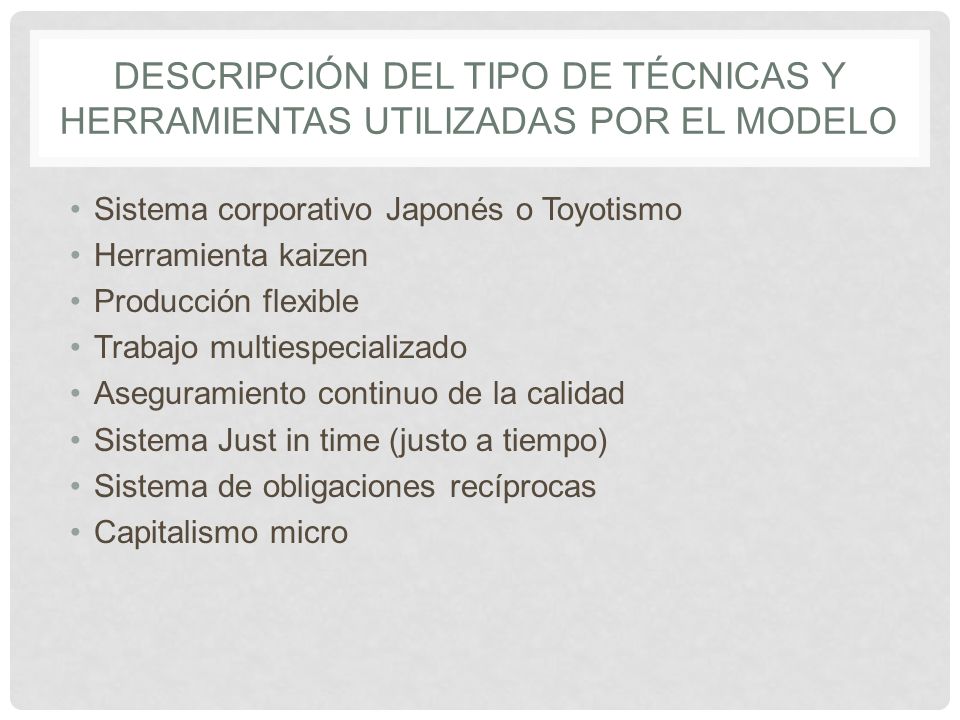 Descripción del tipo de técnicas y herramientas utilizadas por el modelo