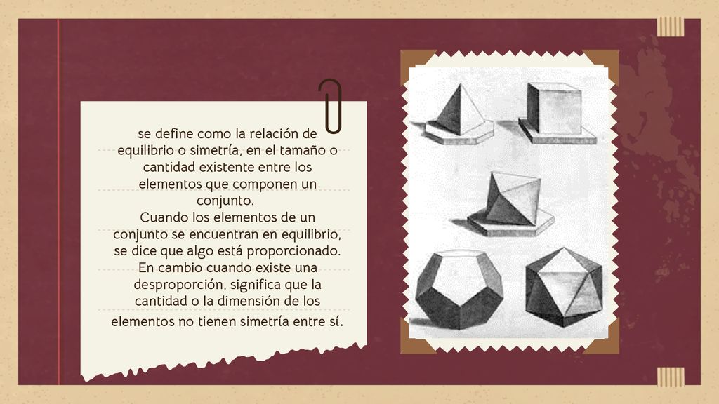 se define como la relación de equilibrio o simetría, en el tamaño o cantidad existente entre los elementos que componen un conjunto.