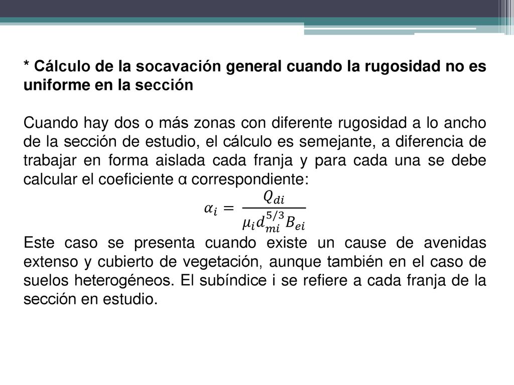 * Cálculo de la socavación general cuando la rugosidad no es uniforme en la sección
