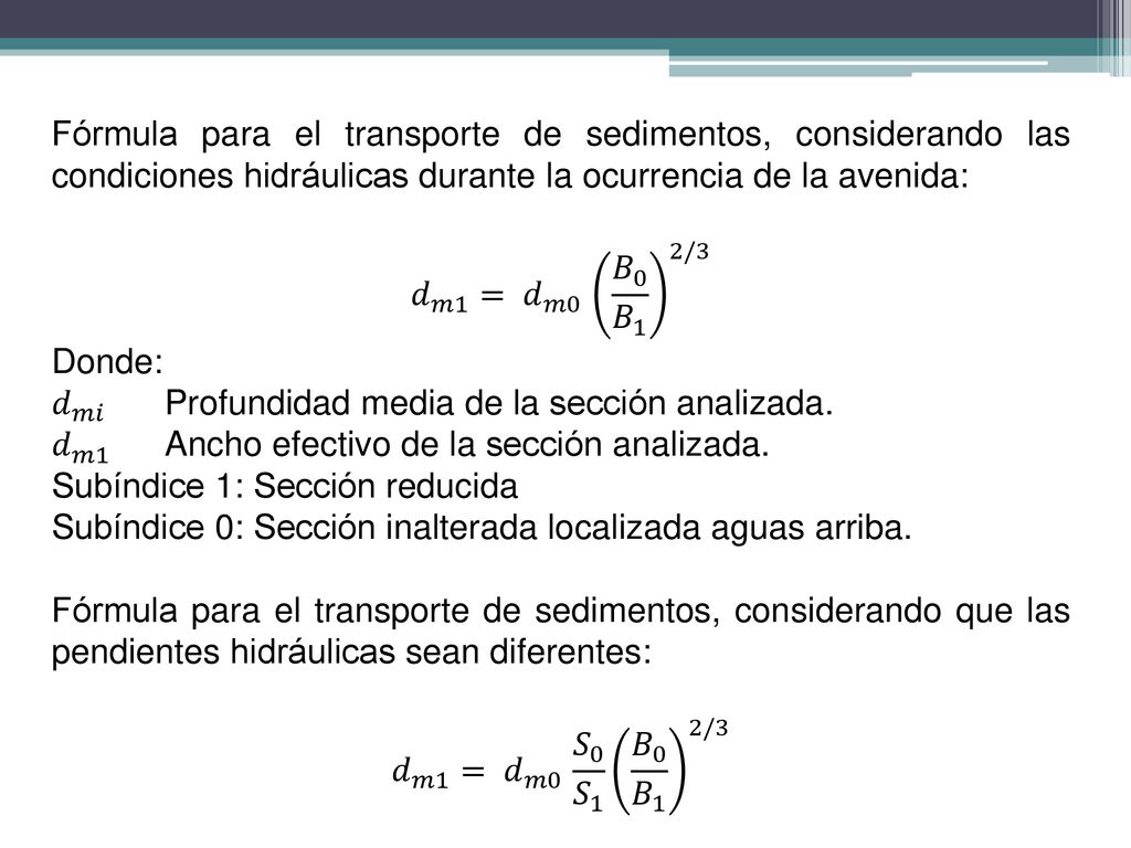 Fórmula para el transporte de sedimentos, considerando las condiciones hidráulicas durante la ocurrencia de la avenida: