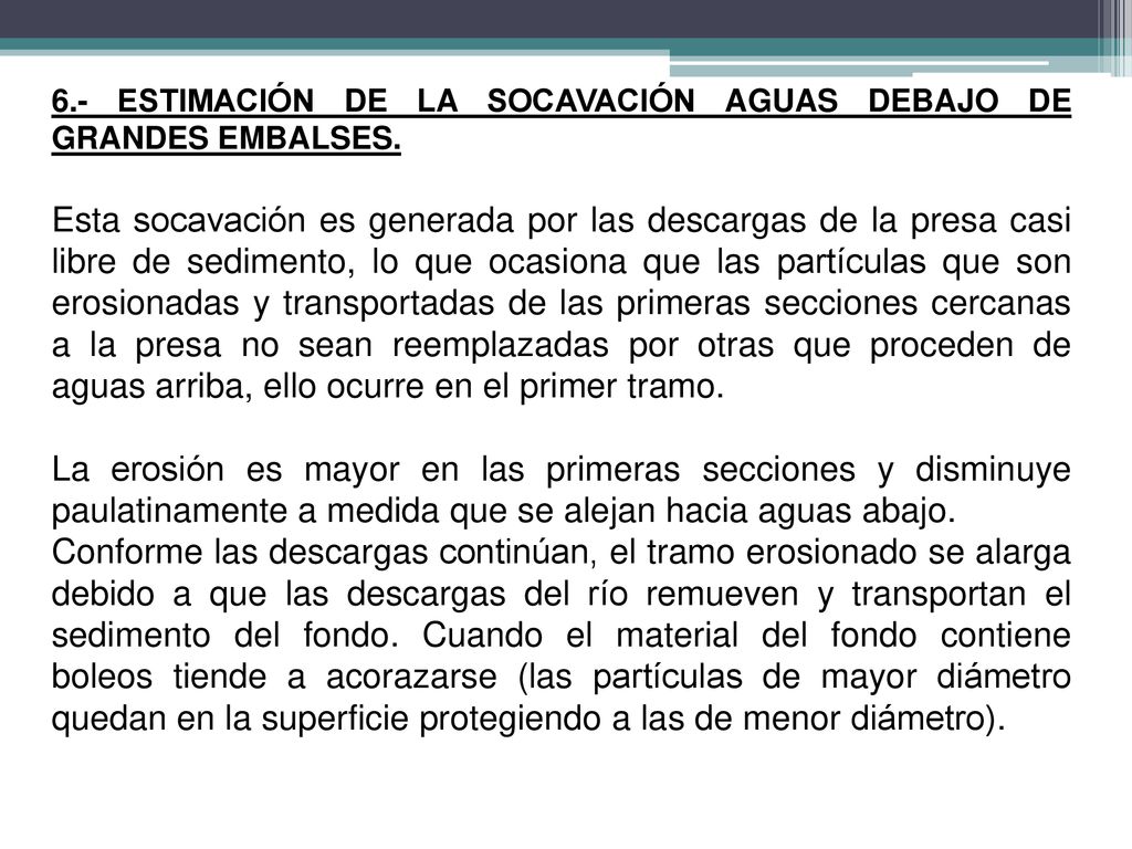 6.- ESTIMACIÓN DE LA SOCAVACIÓN AGUAS DEBAJO DE GRANDES EMBALSES.