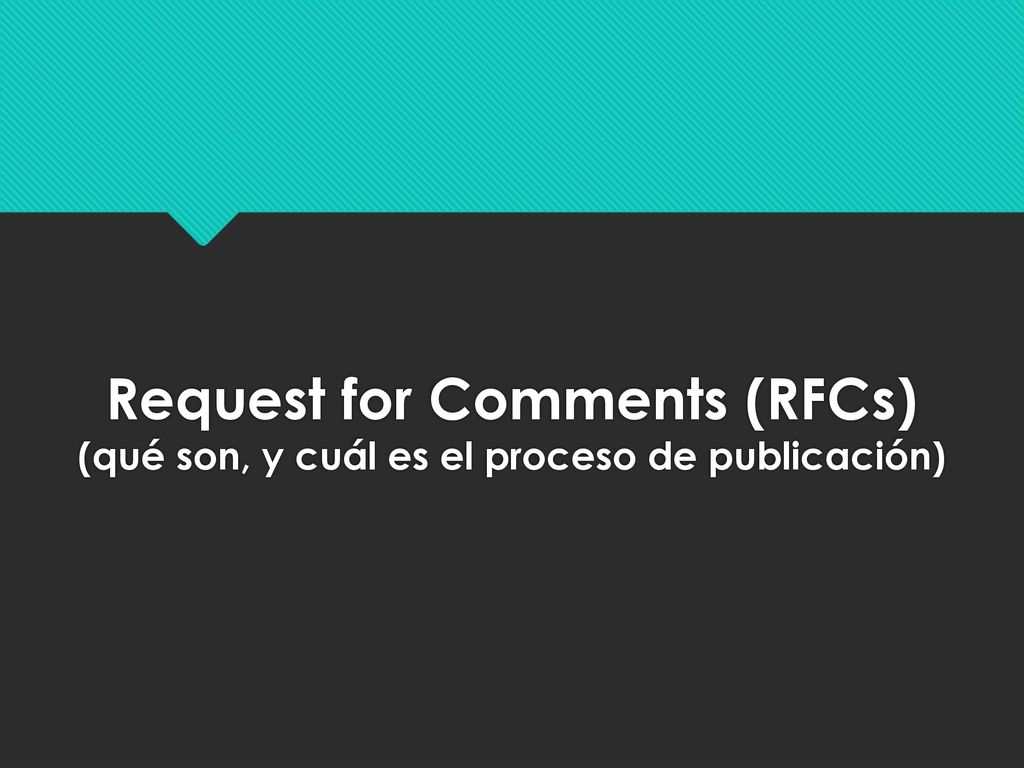 Request for Comments (RFCs) (qué son, y cuál es el proceso de publicación)