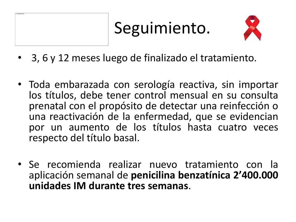 Seguimiento. 3, 6 y 12 meses luego de finalizado el tratamiento.