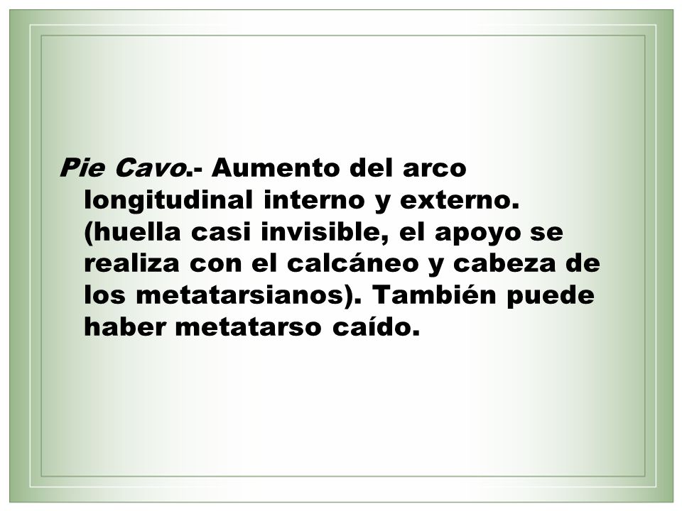 Pie Cavo. - Aumento del arco longitudinal interno y externo