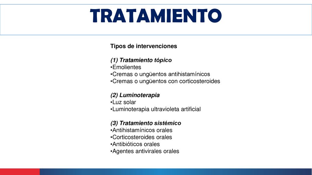 TRATAMIENTO Tipos de intervenciones (1) Tratamiento tópico Emolientes