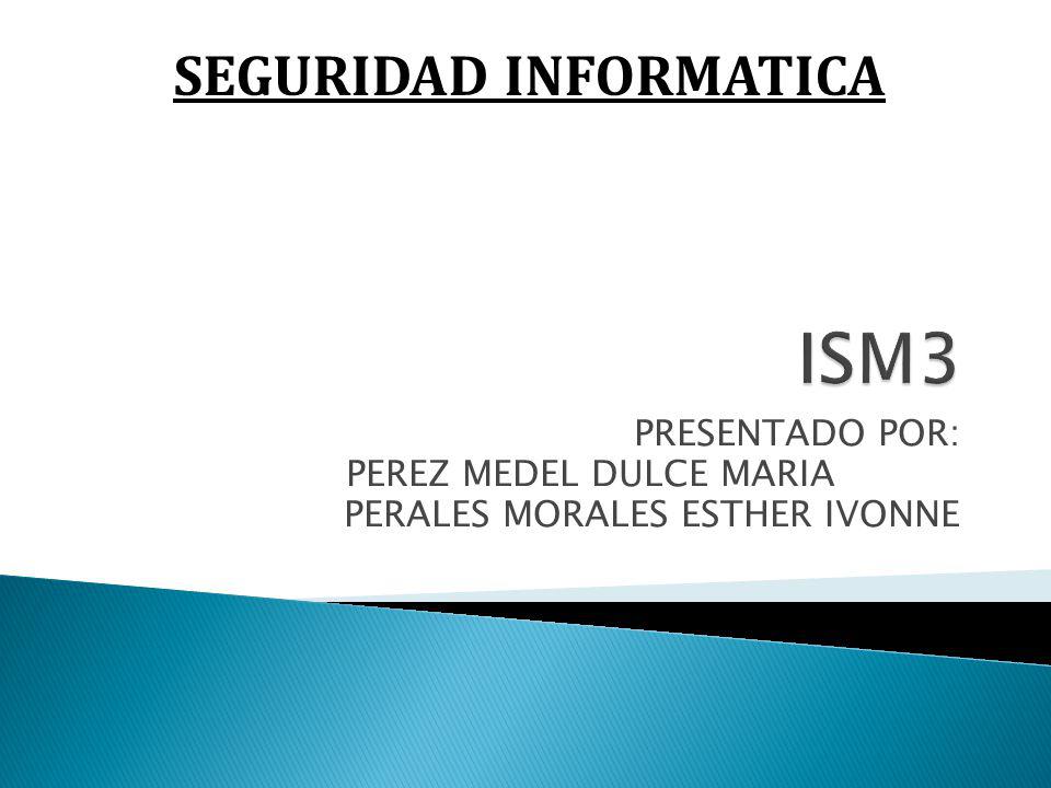 PRESENTADO POR: PEREZ MEDEL DULCE MARIA PERALES MORALES ESTHER IVONNE