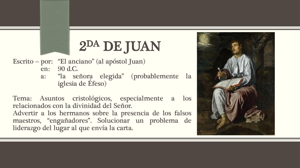 2da de juan Escrito -- por: El anciano (al apóstol Juan) en: 90 d.C.