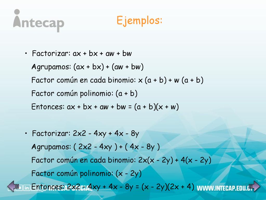 Ejemplos: Factorizar: ax + bx + aw + bw