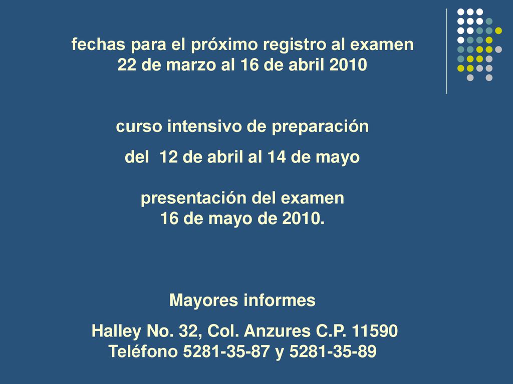 fechas para el próximo registro al examen 22 de marzo al 16 de abril 2010 curso intensivo de preparación