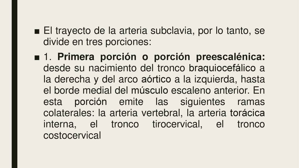 El trayecto de la arteria subclavia, por lo tanto, se divide en tres porciones: