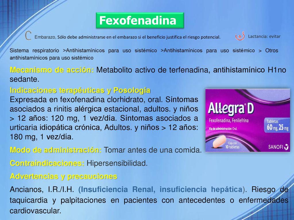 Fexofenadina Embarazo, Sólo debe administrarse en el embarazo si el beneficio justifica el riesgo potencial.
