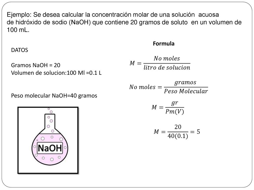 Ejemplo: Se desea calcular la concentración molar de una solución acuosa