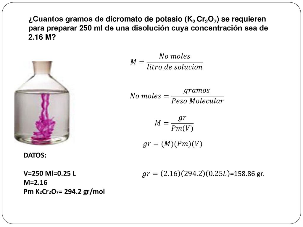 ¿Cuantos gramos de dicromato de potasio (K2 Cr2O7) se requieren para preparar 250 ml de una disolución cuya concentración sea de 2.16 M