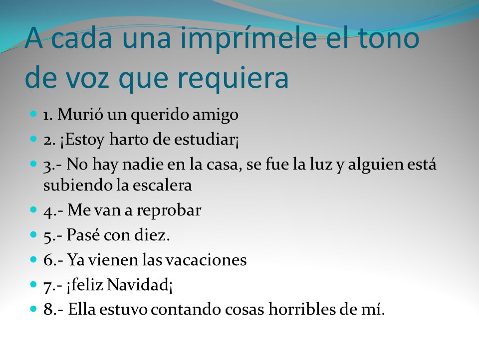 A cada una imprímele el tono de voz que requiera