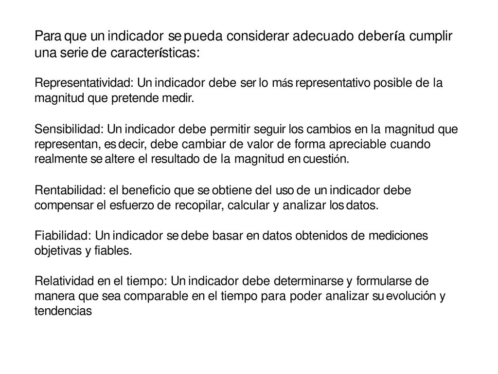 Para que un indicador se pueda considerar adecuado debería cumplir una serie de características: