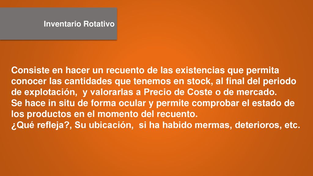 ¿Qué refleja , Su ubicación, si ha habido mermas, deterioros, etc.