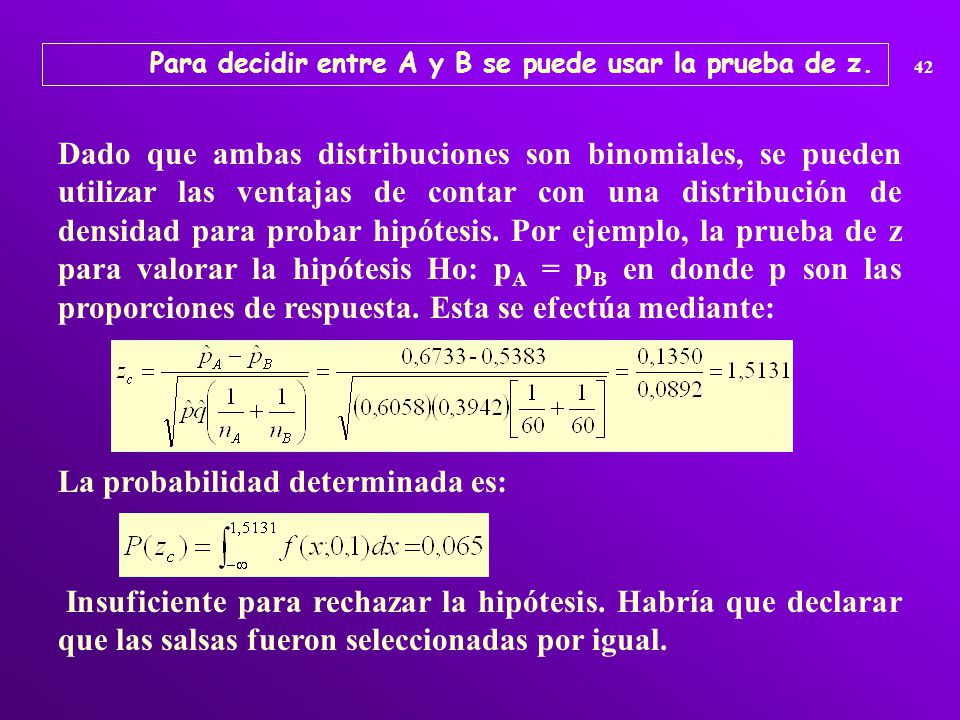 Para decidir entre A y B se puede usar la prueba de z.