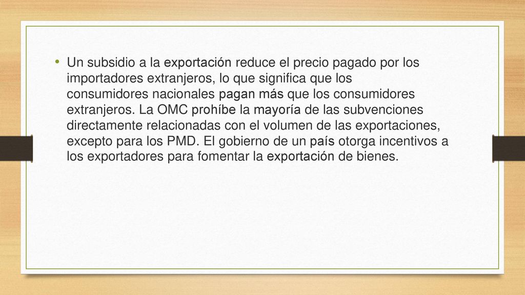 Un subsidio a la exportación reduce el precio pagado por los importadores extranjeros, lo que significa que los consumidores nacionales pagan más que los consumidores extranjeros.