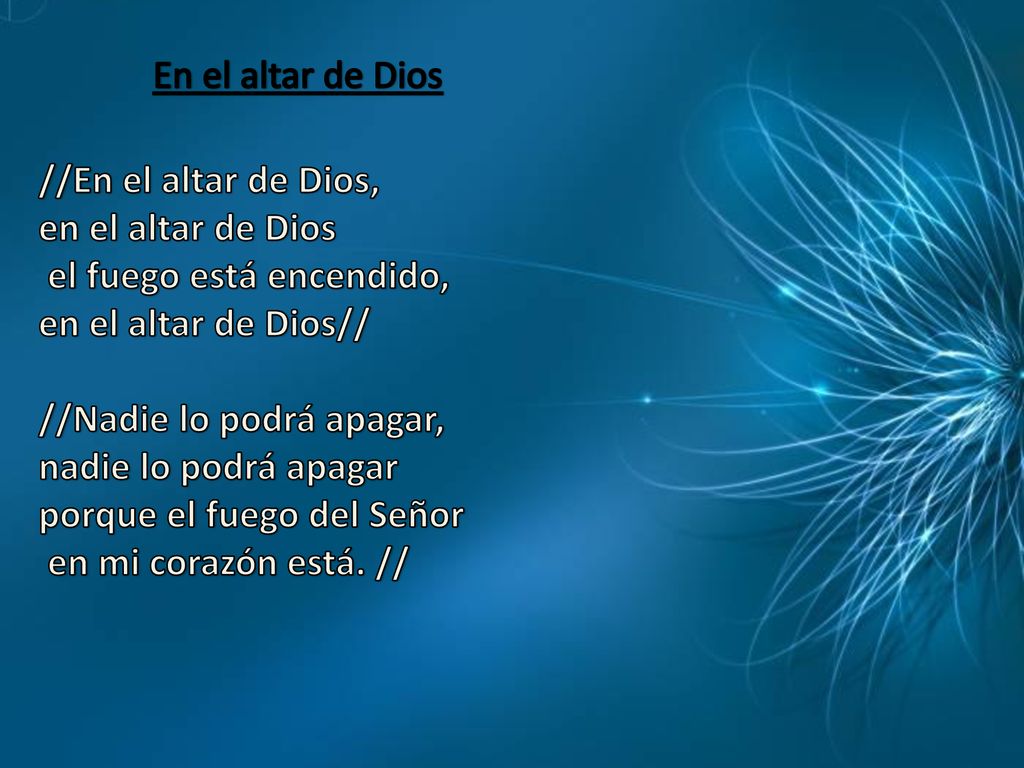 En el altar de Dios //En el altar de Dios, en el altar de Dios. el fuego está encendido, en el altar de Dios//