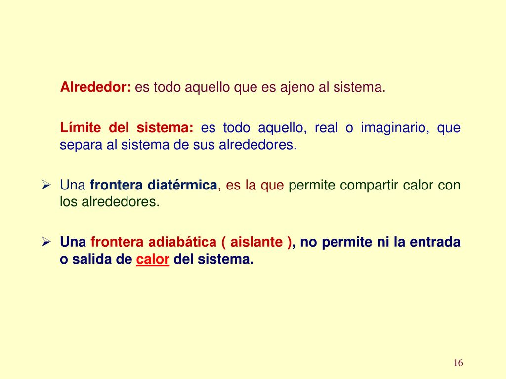 Alrededor: es todo aquello que es ajeno al sistema.