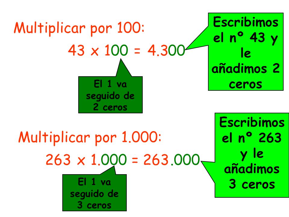 Multiplicar por 100: 43 x 100 = Multiplicar por 1.000: 263 x