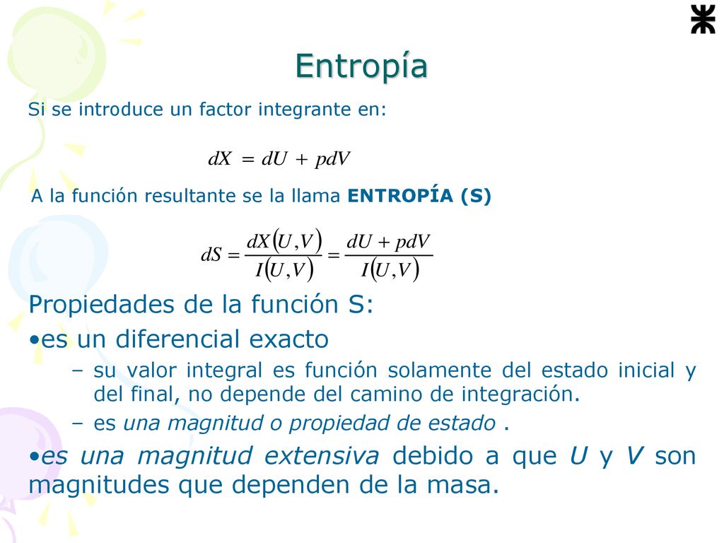 Entropía Propiedades de la función S: es un diferencial exacto