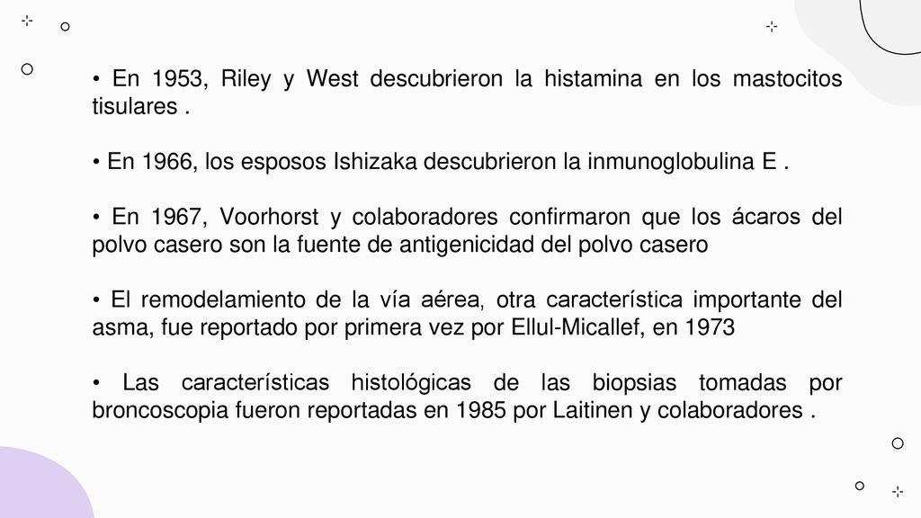 • En 1953, Riley y West descubrieron la histamina en los mastocitos tisulares .