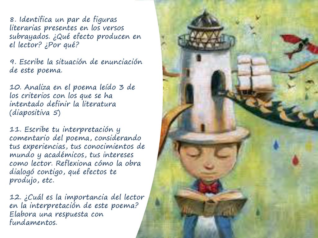 8. Identifica un par de figuras literarias presentes en los versos subrayados. ¿Qué efecto producen en el lector ¿Por qué