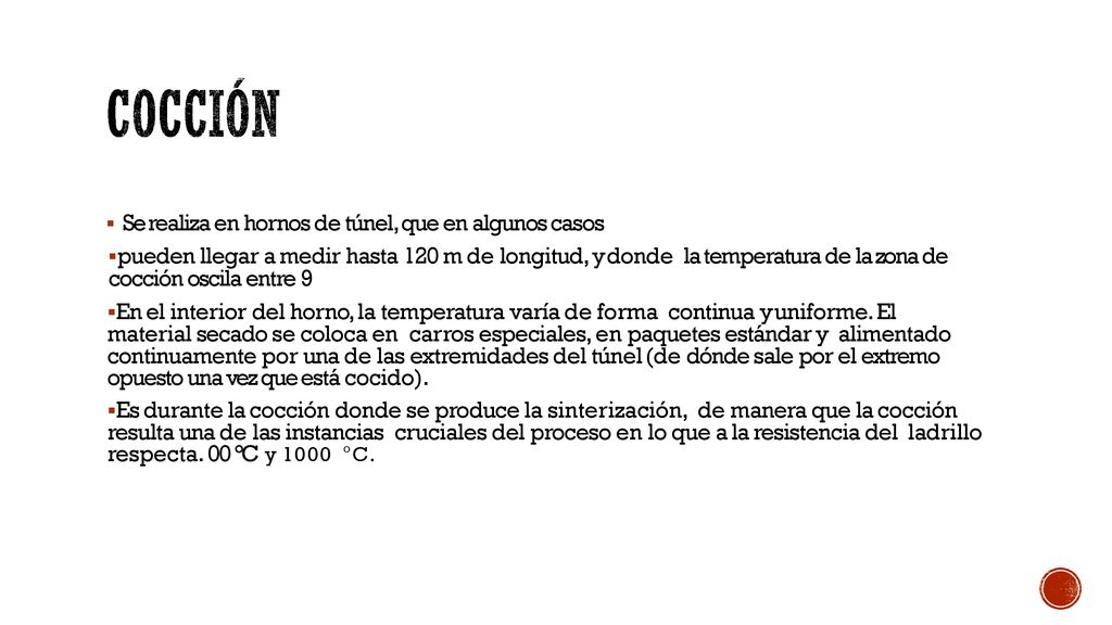 Cocción Se realiza en hornos de túnel, que en algunos casos