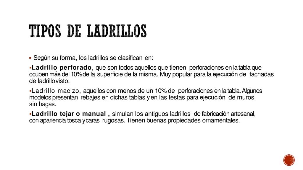 Tipos de ladrillos Según su forma, los ladrillos se clasifican en: