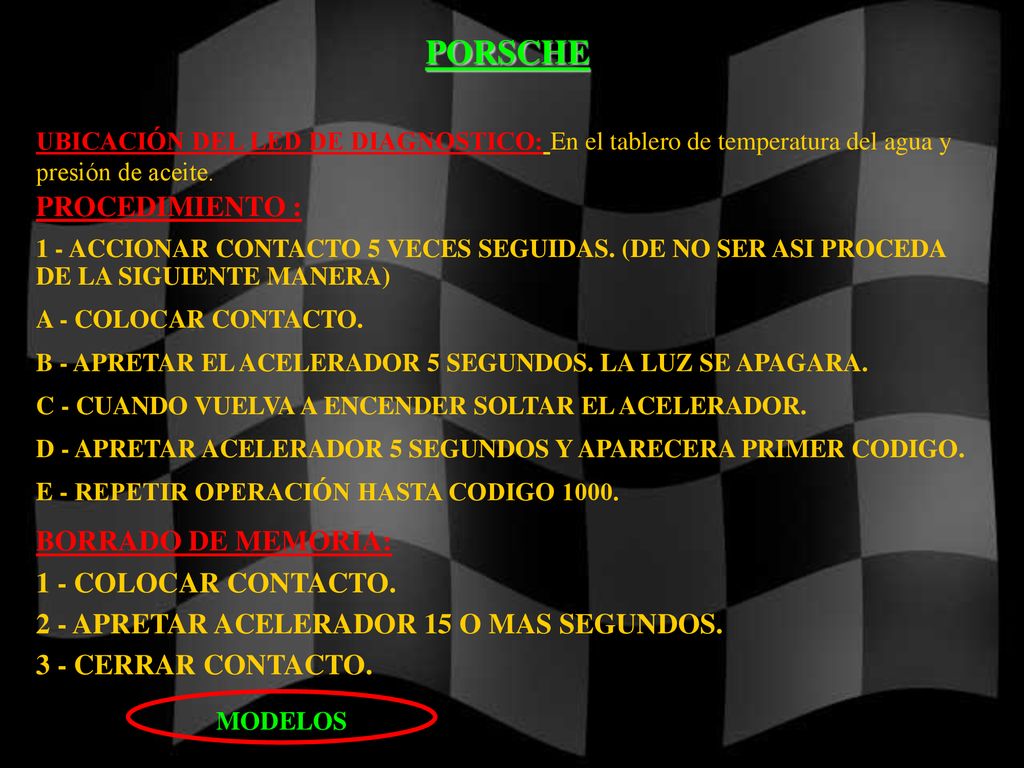 PORSCHE PROCEDIMIENTO : BORRADO DE MEMORIA: 1 - COLOCAR CONTACTO.